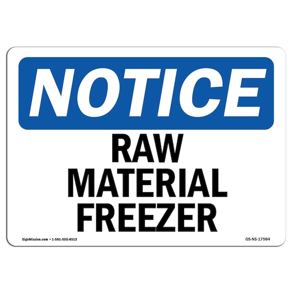 Safety Sign, OSHA Notice, 7" Height, Aluminum, Raw Material Freezer Sign, Landscape
